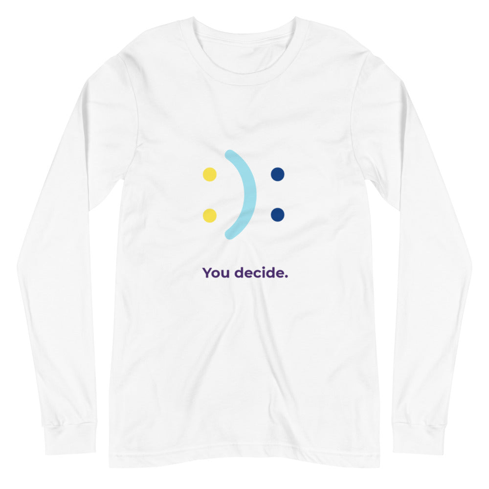 "You Decide" Unisex Long Sleeve Tee