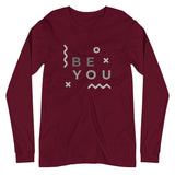 "Be You" Unisex Long Sleeve Tee