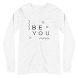 "Be You" Unisex Long Sleeve Tee