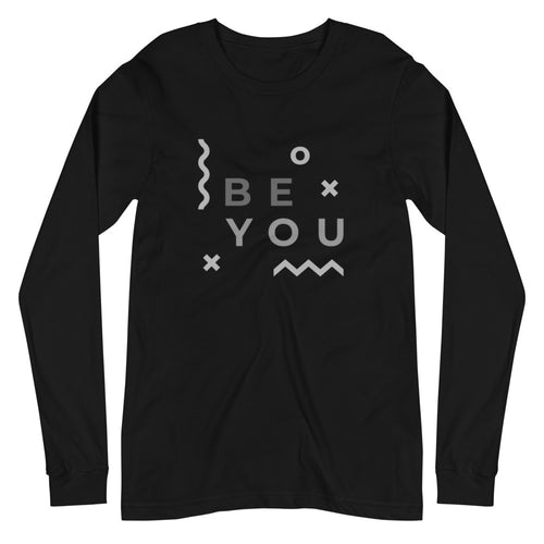 "Be You" Unisex Long Sleeve Tee