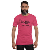 "To be great" Short-Sleeve Unisex T-Shirt