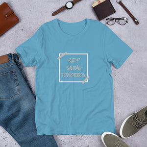 "Stop Saying Tomorrow" Short-Sleeve Unisex T-Shirt