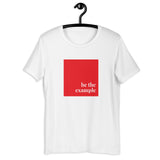 "be the example" Short-Sleeve Unisex T-Shirt