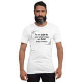 "To be great" Short-Sleeve Unisex T-Shirt