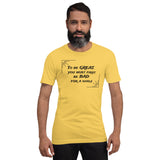 "To be great" Short-Sleeve Unisex T-Shirt