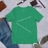 “Love the life you want” Unisex t-shirt